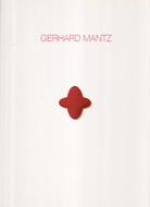 GERHARD MANTZ. STAATLICHE KUNSTHALLE KARLSRUHE, 14. MAI BIS 31. JULI 1994