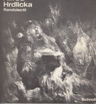 Alfred Hrdlicka. Randolectil. Mit einem Werkkatalog sämtlicher Radierungen 1947 bis 1968
