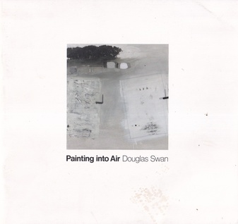 Douglas Swan. Painting into Air [Widmungsexemplar]
