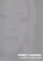 ROBERT LAZZARINI. DEEPER THAN WIDE