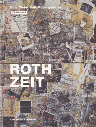 ROTH TIME. Eine Dieter Roth Retrospektive