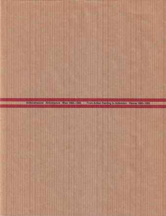 Wiener Aktionismus/ Viennese Actionism. 2 Bände/ Volumes. Bd./ Vol.1: Aktionsmalerei Aktionismus. Wien 1960 - 1965/ From Action Painting to Actionism. Vienna 1960 - 1965 & Bd./ Vol. 2: Wien/ Vienna 1960 -1971. Der zertrümmerte Spiegel/ The Shattered Mirror