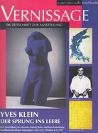 VERNISSAGE. Nr. 10/ 94. DIE ZEITSCHRIFT ZUR AUSSTELLUNG. YVES KLEIN. DER SPRUNG INS LEERE. Eine Ausstellung im Museum Ludwig Köln, und Kunstsammlung NRW Düsseldorf, vom 8.11.1994 bis 8.1.1995