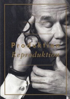 Produktion/ Reproduktion. Ein Buch für Gerhard Theewen