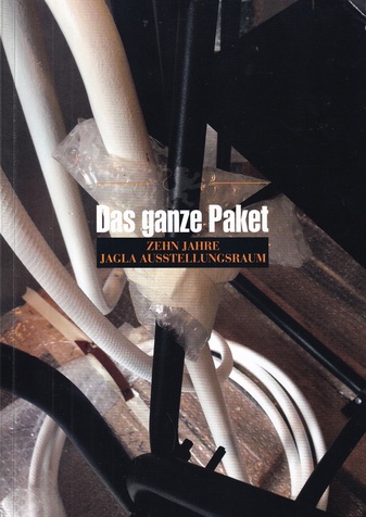 Das ganze Paket. ZEHN JAHRE JAGLA AUSSTELLUNGSRAUM