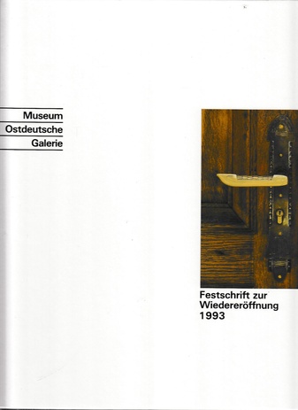 Museum Ostdeutsche Galerie. Festschrift zur Wiedereröffnung / Gang durch die Sammlung / Von Chodowieckie bis zur Gegenwart. 3 Bde.