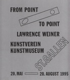 Lawrence Weiner. From Point to Point. Von Punkt zu Punkt