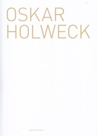 OSKAR HOLWECK. Galerie Martin Kudlek, 2022