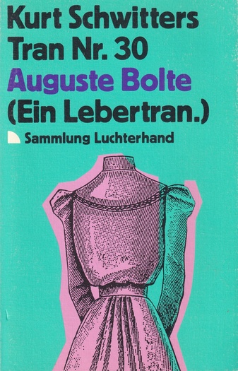 Kurt Schwitters Tran Nr. 30: August Bolte (Ein Lebertran.)