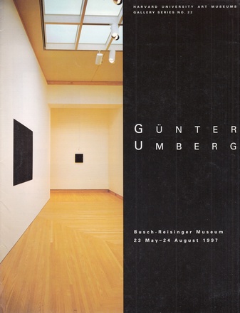 GÜNTER UMBERG. Busch-Reisinger Museum, 23 May - 24 August 1997