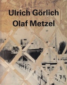 Ulrich Görlich/ Olaf Metzel