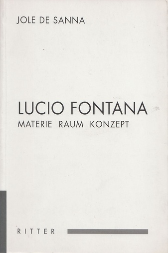 Lucio Fontana. Materie - Raum - Konzept