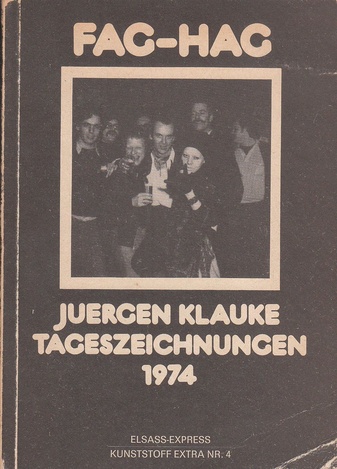 FAG-HAG. Jürgen Klauke. Tageszeichnungen 1974