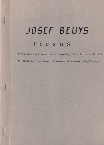 JOSEPH BEUYS. FLUXUS. Franz Joseph und Hans van der Grinten, Vorworte zum Ausst. Kat. der Stallausst. im Hause v.d. Grinten, Kranenburg 1963 (Fotokopie)