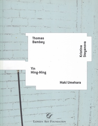 Thomas Bambey/ Yin Ming-Ming/ Maki Umehara/ Kristina Stoyanova. Jahreskatalog des Förderprogramms 2008/09 der Lepsien Art Foundation. Widmungsexemplar