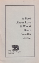 A Book About Love & War & Death. Canto One. by Dick Higgins. A Great Bear Pamphlet # 2