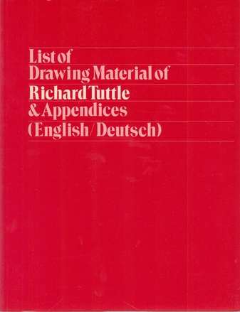 List of Drawing Material of Richard Tuttle & Appendices (Englisch/Deutsch)