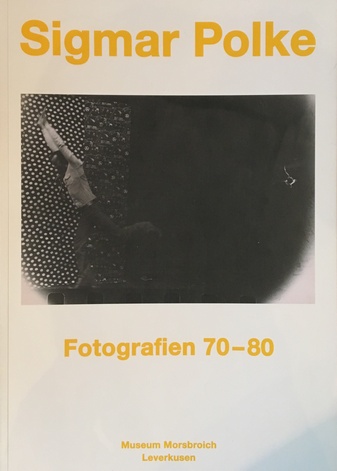 Sigmar Polke. Fotografien 70-80