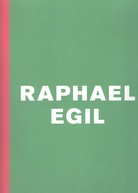 Raphael Egil. Neue Bilder. Galerie Werner 2020