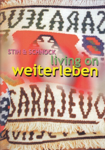 STIH & SCHNOCK. weiterleben/ living on 1995/ 2005