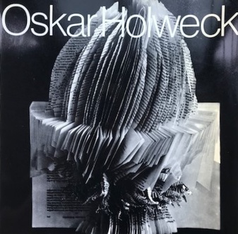 OSKAR HOLWECK. Galerie St. Johann, Saarbrücken, 1974