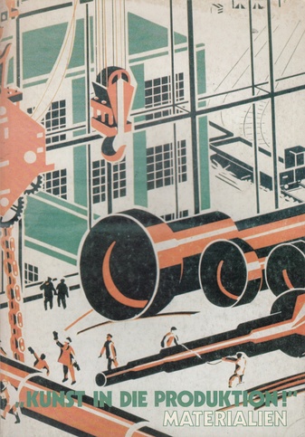 "KUNST IN DIE PRODUKTION!". Sowjetische Kunst während der Phase der Kolektivierung und Industrialisierung 1927 - 1933