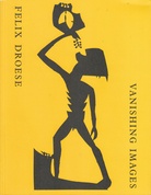 FELIX DROESE. VANISHING IMAGES [signiertes Exemplar]