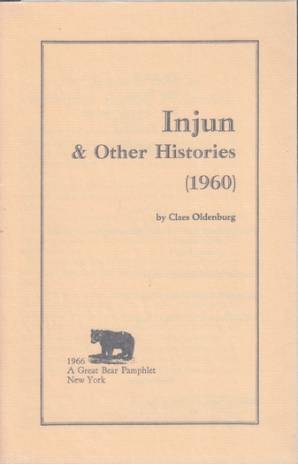 Injun & Other Histories (1960) by Claes Oldenburg. A Great Bear Pamphlet # 4