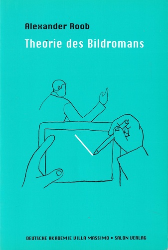 Alexander Roob: Theorie des Bildromans	