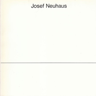 Josef Neuhaus. Katalog zur Ausstellung in der Städt. Kunsthalle Düsseldorf, 13.8. - 15.9. 1974