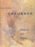 Gotthard Graubner. Malerei auf Papier.