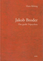 Jakob Broder - Das große Tritychon. Katharsis - Gezeitensang - Kairos. 1975-2001