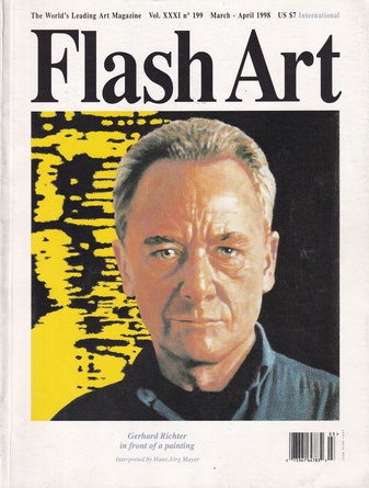 Flash Art Vol. XXXI [31], no. 199, March - April 1998. GERHARD RICHTER [in front of a painting] Interpreted by Hans-Jörg Mayer