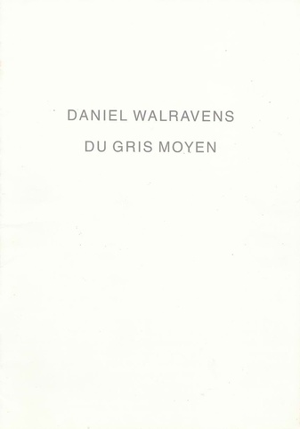 Daniel Walravens. Du Gris Moyen