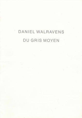 Daniel Walravens. Du Gris Moyen