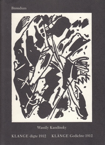 Wassily Kandinsky. KLANGE digte 1912/ KLÄNGE Gedichte 1912