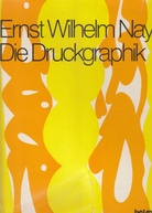 Ernst Wilhelm Nay. Die Druckgraphik