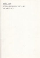 WALTER DAHN. AUSSTELLUNG VOM 26.2. - 23.3.1982, PAUL MAENZ GALERIE