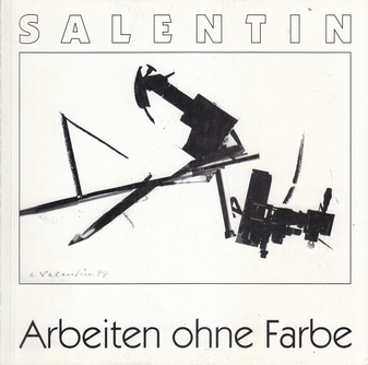 SALENTIN. Arbeiten ohne Farbe