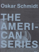 Oskar Schmidt. THE AMERICAN SERIES