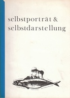 Selbstporträt & Selbstdarstellung. Kunsthaus Fischinger, 17.9 - 28.10.1976