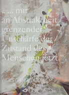 "... mit an Abstraktheit grenzender Unschärfe der Zustand des Menschen jetzt." / WOLFGANG BETKE