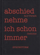 Rolf Persch. abschied nehme ich schon immer. Gedichte