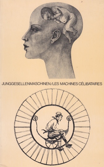 Junggesellenmaschinen. Les Machines Célibataires.