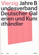 Vierzig Jahre Bundesverband Deutscher Galerien und Kunsthändler