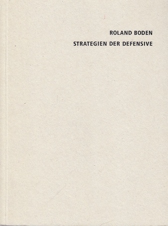 Strategien der Defensive. Bilder und Modelle / Strategies of Defense. Paintings and Models