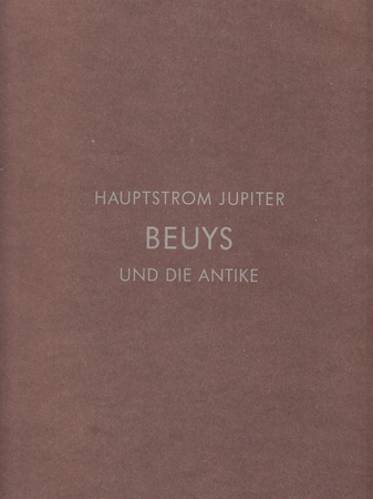 HAUPTSTROM JUPITER. BEUYS UND DIE ANTIKE