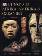 KUNST AUS AFRIKA, AMERIKA & OZEANIEN. [KULTUREN, SAMMLERSTÜCKE, PREISE]