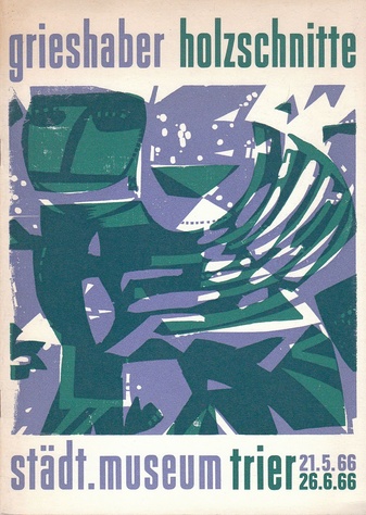 HAP Grieshaber. Holzschnittte. Städtisches Museum Trier, 22. Mai bis 26. Juni 1966