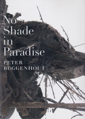 PETER BUGGENHOUT. No Shade in Paradise